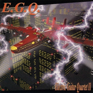 E.G.Q. / エレクトリック・ギター・カルテット 2 / ELECTRIC GUITAR QUARTET 2