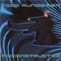 TODD RUNDGREN (& UTOPIA) / トッド・ラングレン (&ユートピア) / トッド・ラングレン－リコンスト