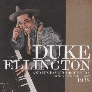 DUKE ELLINGTON / デューク・エリントン / コットン・クラブ・アンソロジー1938 / COTTON CLUB ANTHOLOGY 1938