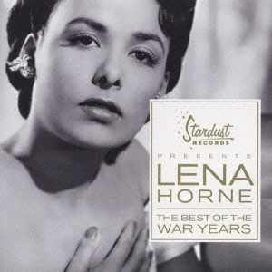 LENA HORNE / リナ・ホーン / ザ・ベスト・オブ・ザ・ウォー・イヤーズ / THE BEST OF THE WAR YEARS