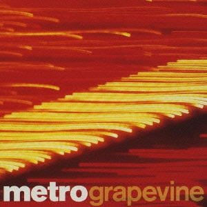 METRO / メトロ / グレイプヴァイン / GRAPEVINE