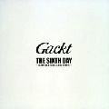 GACKT / ＴＨＥ　ＳＩＸＴＨ　ＤＡＹ　Ｓ