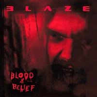 BLAZE (BLAZE BAYLEY) / ブレイズ (ブレイズ・ベイリー) / ブラッド＆ビリーフ