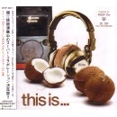 V.A. (SHIBUYA NUTS PRESENTS THIS IS...) / ｓｈｉｂｕｙａ　ＮＵＴＳ　ｐｒ