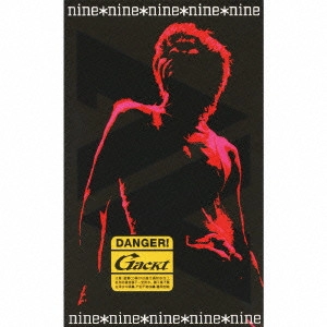 GACKT / nine*nine / NINE * NINE