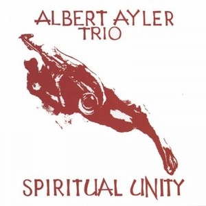 ALBERT AYLER / アルバート・アイラー / スピリチャル･ユニティ