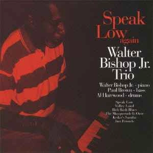 WALTER BISHOP JR / ウォルター・ビショップ・ジュニア / スピーク･ロウ･アゲイン