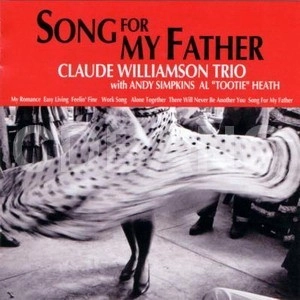 CLAUDE WILLIAMSON / クロード・ウィリアムソン / ソング･フォー･マイ･ファーザ