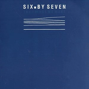 SIX.BY SEVEN / シックス・バイ・セヴン / ザ・シングズ・ウィ・メイク / THE THINGS WE MAKE