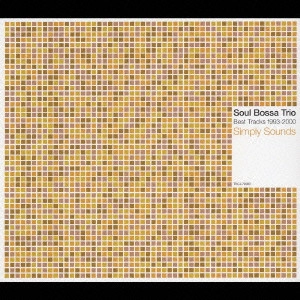 SOUL BOSSA TRIO / ソウル・ボッサ・トリオ / Best Tracks 1993-2000~Simply Sounds / BEST TRACKS 1993-2000 - SIMPLY SOUNDS
