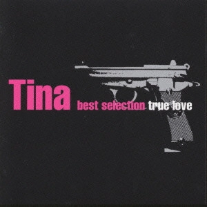 Tina / best selection～true love / BEST SELECTION - TRUE LOVE