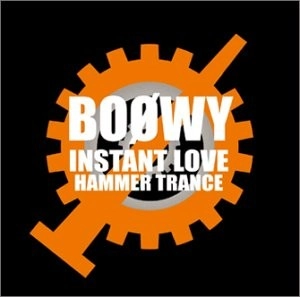BOOWY / BOφWY / インスタントラブ　ハンマートラ