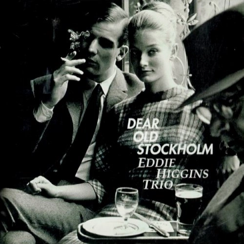 EDDIE HIGGINS / エディ・ヒギンズ / 懐かしのストックホルム / DEAR OLD STOCKHOLM
