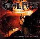 CARNAL FORGE / カーナル・フォージ / ザ・モア・ユー・サファー