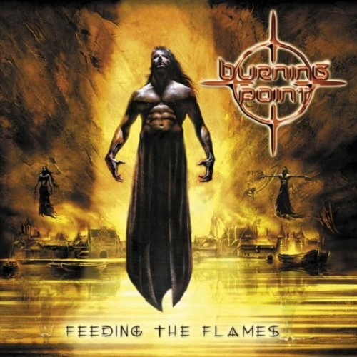 BURNING POINT / バーニング・ポイント / フィーディング・ザ・フレイムス / FEEDING THE FLAMES