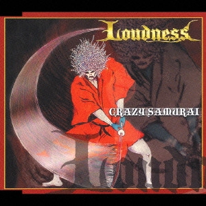 LOUDNESS / ラウドネス / クレージー・サムライ / CRAZY SAMURAI
