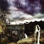 BRIDE ADORNED / ブライド・アドーンド / ブレスド・スティルネス？