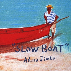 AKIRA JIMBO / 神保彰 / SLOW BOAT