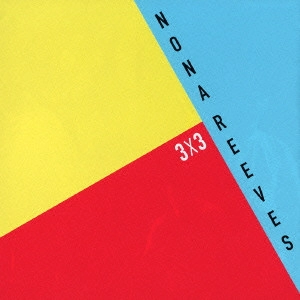 NONA REEVES / ノーナ・リーヴス / 3×3 / 3ラ3