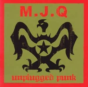 M.J.Q(JP) / Ｕｎｐｌｕｇｇｅｄ　Ｐｕｎｋ