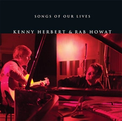KENNY HERBERT & RAB HOWAT / ケニー・ハーバート&ラブ・ホワット / ソングス･オブ･アワー･ライブス