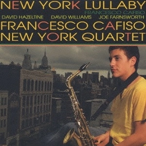 FRANCESCO CAFISO / フランチェスコ・カフィーソ / ニューヨーク・ララバイ / NEW YORK LULLABY