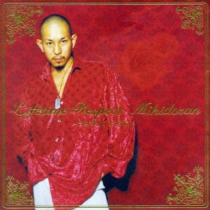 MIKIDOZAN 他 / Lifetime Respect -Premium Edition-