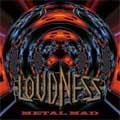LOUDNESS / ラウドネス / ＭＥＴＡＬ　ＭＡＤ