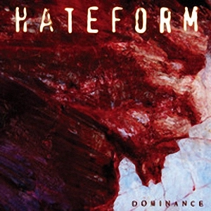 HATEFORM / ヘイトフォーム / ドミナンス