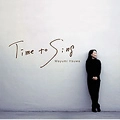 MAYUMI ITSUWA / 五輪真弓 / Ｔｉｍｅ　Ｔｏ　Ｓｉｎｇ