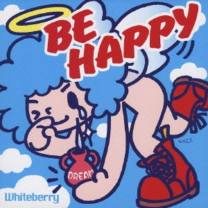 Whiteberry / BE HAPPY