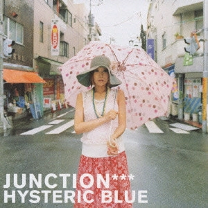 ヒステリック・ブルー / JUNCTION
