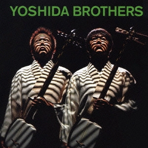 YOSHIDA BROTHERS / 吉田兄弟 / YOSHIDA BROTHERS