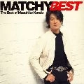 MASAHIKO KONDO / 近藤真彦 / ＭＡＴＣＨＹ　ＢＥＳＴ