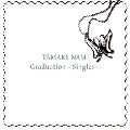 NAMI TAMAKI / 玉置成実 / Ｇｒａｄｕａｔｉｏｎ　Ｓｉ（初