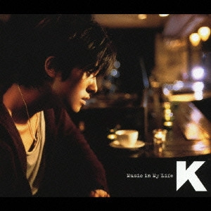 K / Music in My Life