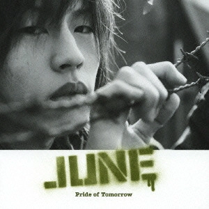 JUNE / ジューン / Pride of Tomorrow / PRIDE OF TOMORROW