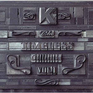 K / The TIMELESS Collection VOL.1 / THE TIMELESS COLLECTION VOL.1
