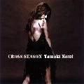 NAMI TAMAKI / 玉置成実 / ＣＲＯＳＳ　ＳＥＡＳＯＮ