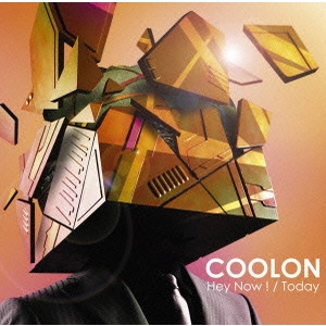 COOLON / Hey Now!/Today