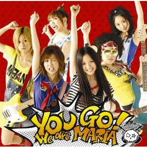 MARIA / マリア / You Go! ~We are MARIA~ / YOU GO! -WE ARE MARIA-