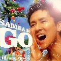 HIROMI GO / 郷ひろみ / ＳＡＭＢＡ　ｄｅ　ＧＯ～Ｌａｔ