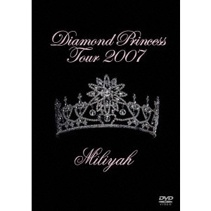 MIRIYA KATO / 加藤ミリヤ / Diamond Princess Tour 2007