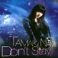 NAMI TAMAKI / 玉置成実 / Ｄｏｎ’ｔ　Ｓｔａｙ（初回）