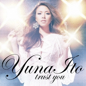 伊藤由奈 / trust you / TRUST YOU