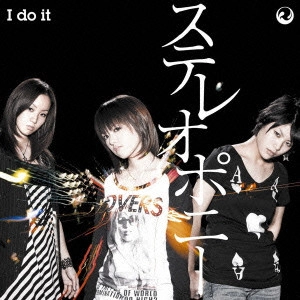 STEREOPONY / ステレオポニー / I do it / I DO IT