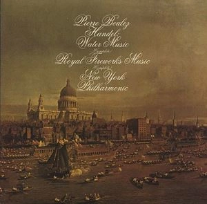 PIERRE BOULEZ / ピエール・ブーレーズ / ヘンデル: 水上の音楽 / 王宮の花火の音楽 / HANDEL : WATER MUSIC & ROYAL FIREWORKS MUSIC