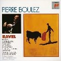 PIERRE BOULEZ / ピエール・ブーレーズ / ラヴェル：ボレロ，クープランの墓
