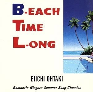 EIICHI OHTAKI / 大滝詠一 / B-each Time L-ong
