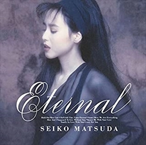 SEIKO MATSUDA / 松田聖子 / エターナル
